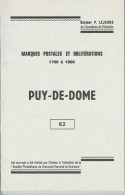 Marques Postales Du Puy De Dôme Département 62 Par Docteur Lejeune Format 21 X 13,5 Cms 94 Pages édition De 1969 - Matasellos