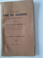 AVALLON. YONNE. MILITARIA. "TROIS ANS DE GUERRE. JOURNAL DE L'HOPITAL AUXILIAIRE N°9".   100_3632 - Bourgogne