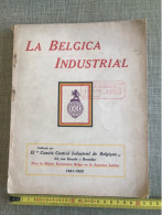 LA BELGICA INDUSTRIAL 'COMITE CENTRAL INDUSTRIEL DE BELGIQUE 1921-1922 - Other & Unclassified