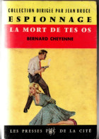La Mort De Tes Os , Bernard Chenne ,( 1960 ) 189 Pages - Presses De La Cité