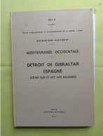 INSTRUCTIONS NAUTIQUES - MEDITERRANEE OCCIDENTALE - DETROIT DE GIBRALTAR ESPAGNE - SERIE D VOL.1 - Barco