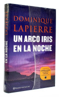 Un Arco Iris En La Noche + Dominique Lapierre Su Compromiso Humanitario - Dominique Lapierra - Literatura