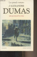 Les Quarante-Cinq, Suivi De Théâtre : La Reine Margot, La Dame De Monsoreau - "Les Grands Romans, Bouquins" - Dumas Alex - Valérian