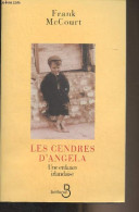 Les Cendres D'Angela - Une Enfance Irlandaise - McCourt Frank - 1997 - Sonstige & Ohne Zuordnung