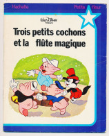 Walt Disney TROIS PETITS COCHONS ET LA FLUTE MAGIQUE Collection Petite Fleur Petit Loup  Grand Méchant Loup - Hachette