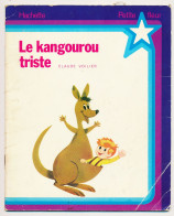 LE KANGOUROU TRISTE  Texte De Claude Voilier  Collection Petite Fleur  ZOO - Hachette