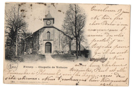CPA 01 - FERNAY (Ain) - 1304. Chapelle De Voltaire - Dos Non Divisé, Cachet De 1900 - Ferney-Voltaire