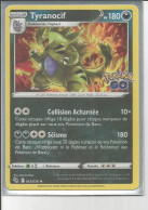 CARTE TYRANOCIF HOLOGRAPHIQUE POKEMON GO N° 43 - Espada Y Escudo