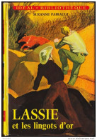 Suzanne Pairault - LASSIE Et Les Lingots D'or  - Idéal Bibliothèque  - ( 1972 ) . - Ideal Bibliotheque