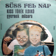 Kiss Törék Ildikó & Formația Táltos Együttes - Süss Fel Nap  Versek, Mesék, Dalok A Gyermekeknek (LP, Album) - Humour, Cabaret