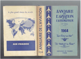 1964 ANNUAIRE DE L AVIATION ET DE L ASTRONAUTIQUE LES ESSAIS EN VOL LES METTEURS AU POINT HORIZONS DE FRANCE AVION - Flugzeuge