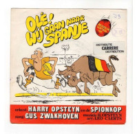 * Vinyle 45t  - Harry OPSTEYN En De SPIONKOP - Olé ! Wij Gaan Naar Spanje - Morgens Um Sieben (BELGIQUE) - Otros - Canción Neerlandesa