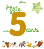 Je Fête Mes 5 Ans (2007) De Disney - Disney