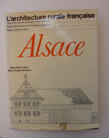 L'architecture Rurale Française: Alsace. Corpus Des Genres, Des Types Et Des Variantes / éd. Berger-Levrault - 1987 - Alsace