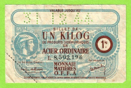 BILLET DE 1 KG D'ACIER ORDINAIRE /MONNAIE MATIERES OFFA / PERFORATION DATE LIMITE  31 12 44 - Bonds & Basic Needs