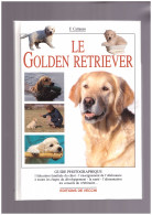 Chiens Le GOLDEN RETRIEVER Trés Beau Livre  - Enzyklopädien