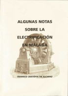 Algunas Notas Sobre La Electrificación En Málaga (dedicado) - Federico Cristófol De Alcaraz - Geschiedenis & Kunst