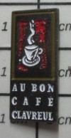 414A Pin's Pins / Beau Et Rare : BOISSONS / AU BON CAFE CLAVREUL - Dranken