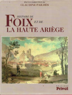 Claudine Pailhès (direction). Histoire De Foix Et De La Haute-Ariège - Midi-Pyrénées