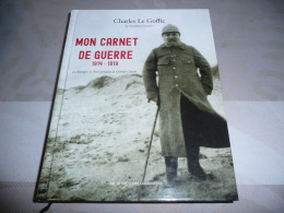 BRETON CHARLES LE GOFFIC MON CARNET DE GUERRE 1914 1919 LA BRETAGNE ET PARIS PENDANT LA GRANDE GUERRE 2018 - Guerra 1914-18