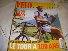 VELO MAG 398 06.2003 SPECIAL 100 ANS DU TOUR SYMBOLES INVENTIONS IMAGES PALMARES - Deportes