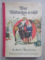 1935 Children's Book Fritz Baumgarten; Was Mütterchen Erzählt / Stories Told By Mother - Autres & Non Classés