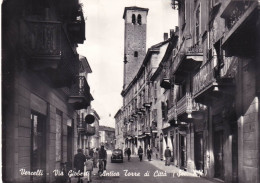 Cartolina Vercelli - Via Gioberti - Antica Torre Di Città - Vercelli