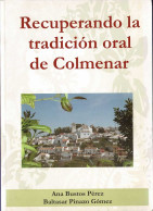Recuperando La Tradición Oral De Colmenar - Ana Bustos Pérez, Baltasar Pinazo Gómez - Histoire Et Art