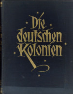 Buch Kolonien Die Deutschen Kolonien Von Major Schwabe, Kurt Und Dr. Leutwein, Paul 1924, Jubiläumsausgabe Mit 251 Farbf - Ehemalige Dt. Kolonien