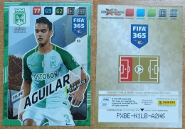 AC - 53 FELIPE AGUILAR  ATLETICO NATIONAL  PANINI FIFA 365 2018 ADRENALYN TRADING CARD - Kunstschaatsen