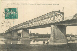 25.04.2024   - 1907. CADILLAC SUR GARONNE Le Grand Pont Métallique Sur La Garonne - Cadillac