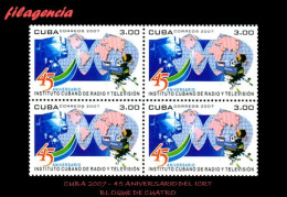 CUBA. BLOQUES DE CUATRO. 2007-18 45 ANIVERSARIO DEL INSTITUTO CUBANO DE RADIO & TELEVISIÓN - Unused Stamps