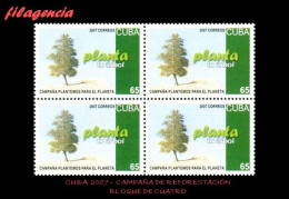 CUBA. BLOQUES DE CUATRO. 2007-33 CAMPAÑA DE REFORESTACIÓN PLANTEMOS PARA EL PLANETA - Ongebruikt