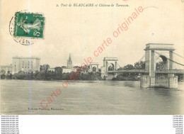 30. Pont De BEAUCAIRE Et Château De Tarascon . - Beaucaire
