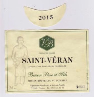 Etiquette Et Millésime " SAINT VERAN 2015 " Vignerons Récoltant Besson Père Et Fils Solutré-Pouilly (2748)_ev217 - Bourgogne