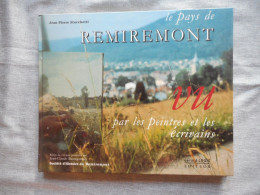 LORRAINE - VOSGES - LE PAYS DE REMIREMONT PAR LES PEINTRES ET LES ECRIVAINS, 1993, J.P. STOCCHETTI - Lorraine - Vosges