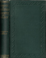 J.F.W. Johnson And Sir Charles Cameron. Elements Of Agricultural Chemistry And Geology, 1886 - Chimie