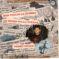 °°° 708) 45 GIRI - PADRE FELICE - NON VOGLIO LA GUERRA / UN NEGRO SULLA STRADA °°° - Other - Italian Music