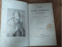 Livre Ancien Histoire De Saint Alphonse De Liguori - Andere & Zonder Classificatie