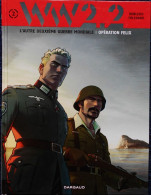 Robledo - Toledano - WW 2.2 - T 2 - Opération Félix - Éditions DARGAUD - ( E.O. 2012 ) . - Other & Unclassified