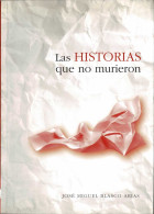 Las Historias Que No Murieron - José Miguel Blasco Arias - Littérature