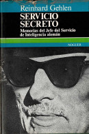 Servicio Secreto. Memorias Del Jefe Del Servicio De Inteligencia Alemán - Reinhard Gehlen - Historia Y Arte