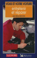 Vous Et Votre Voiture : Entretenir Et Réparer (1996) De Jean-Rémy Macchia - Auto