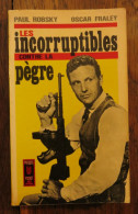 Les Incorruptibles Contre La Pègre E Paul Robsky & Oscar Fraley. Collection Presses Pocket N°508. 1967 - Presses De La Cité