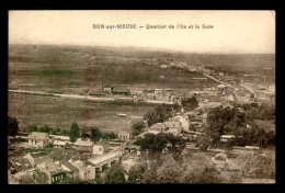 55 - DUN-SUR-MEUSE - QUARTIER DE L'ILE ET LA GARE DE CHEMIN DE FER - Dun Sur Meuse