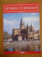Aimer L'ART ROMAN En BOURGOGNE - Bourgogne
