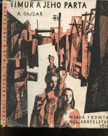 Timur A Jeho Parta - GAJDAR ARKADIJ - PAVLAT V. (prelozil) - 1945 - Kultur
