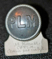 Bouton Ancien D'uniforme Chemins De Fer " Compagnie Des Chemins De Fer PLM (Paris-Lyon-Méditerranée)" SNCF - Eisenbahnverkehr