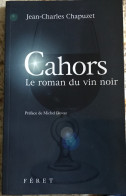 Livre Cahors Le Roman Du Vin Noir. - Midi-Pyrénées