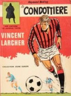 Vincent Larcher Le Condottière - Editions Originales (langue Française)